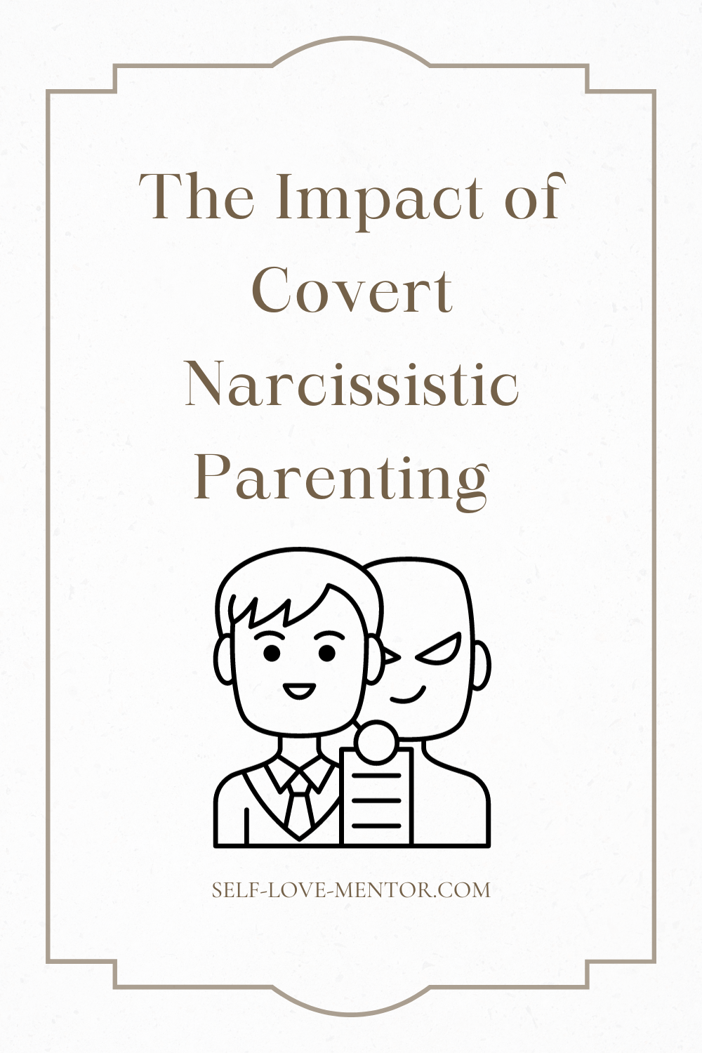 The Impact of Covert Narcissistic&nbsp;Parenting